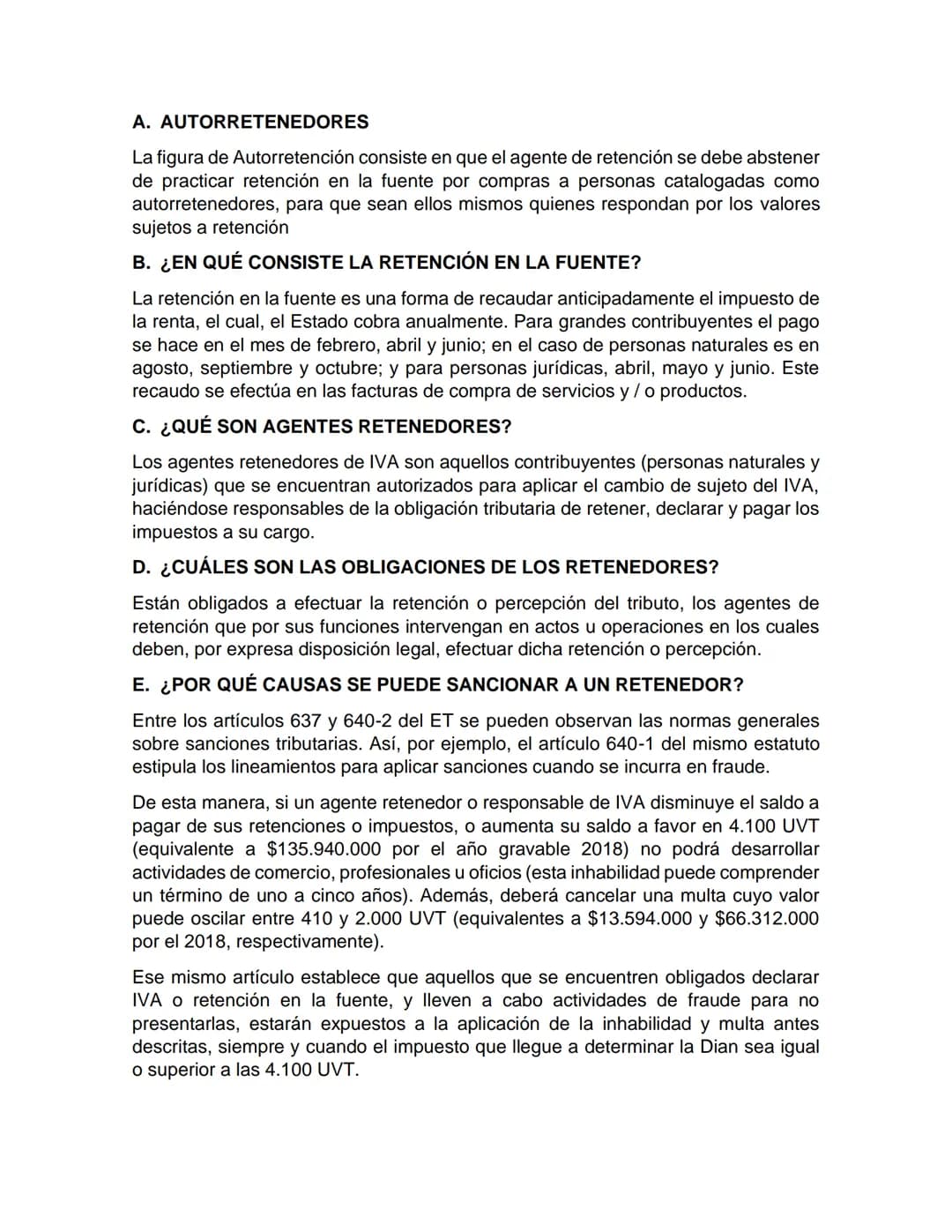 A. AUTORRETENEDORES
La figura de Autorretención consiste en que el agente de retención se debe abstener
de practicar retención en la fuente