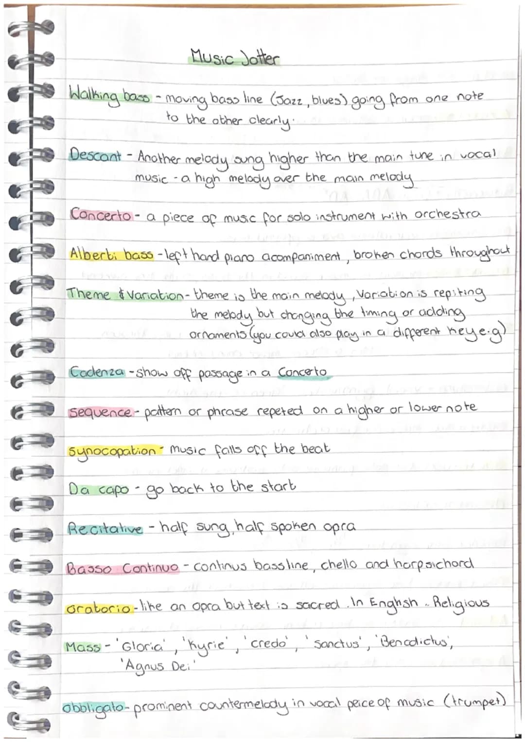 Music Jotter
Walking bass-moving bass line (Jazz, blues) going from one note
to the other clearly.
Descant - Another melody sung higher th