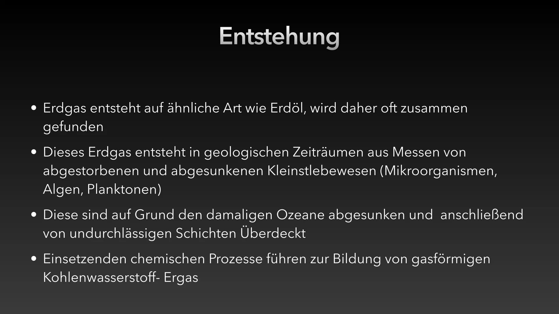 Erdgas # Inhaltsverzeichnis
* Was ist Erdgas?
* 4 Formen von Erdgas
* Die Entstehung von Erdgas
* Vorkommen
* Gewinnung
* Verar