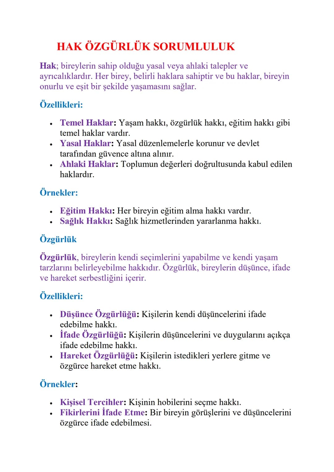 # HAK ÖZGÜRLÜK SORUMLULUK
Hak; bireylerin sahip olduğu yasal veya ahlaki talepler ve
ayrıcalıklardır. Her birey, belirli haklara sahiptir v