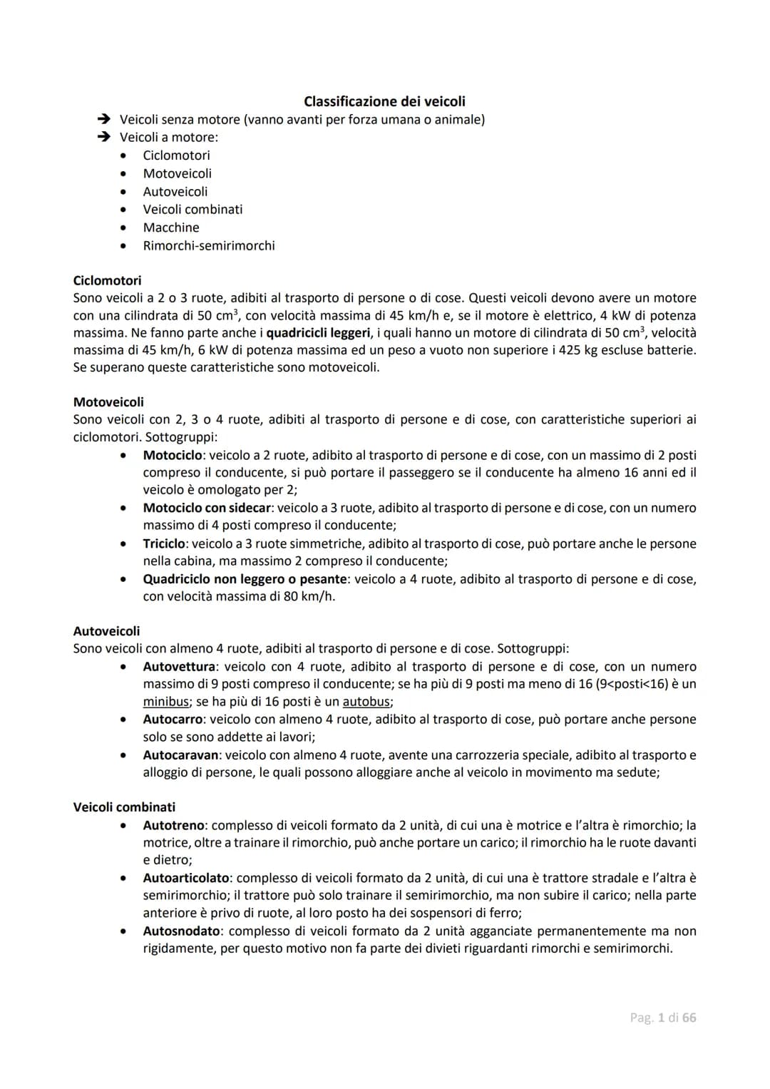 # Classificazione dei veicoli
→ Veicoli senza motore (vanno avanti per forza umana o animale)
→ Veicoli a motore:
- Ciclomotori
- Motovei