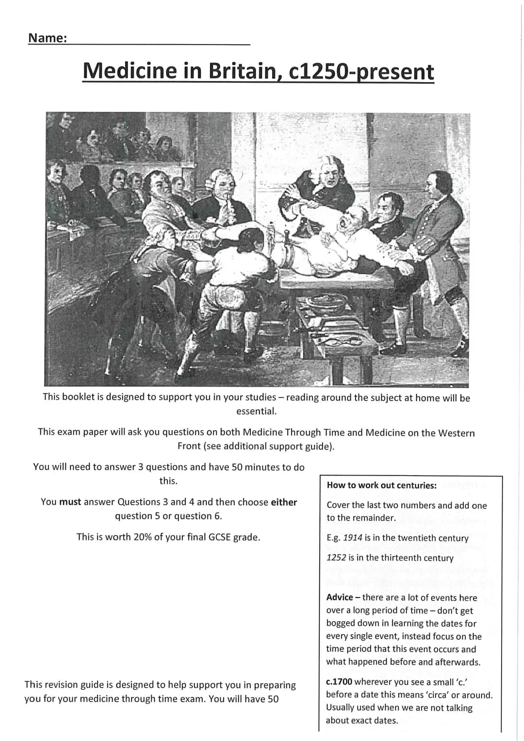 Name:
# Medicine in Britain, c1250-present
This booklet is designed to support you in your studies - reading around the subject at home wi