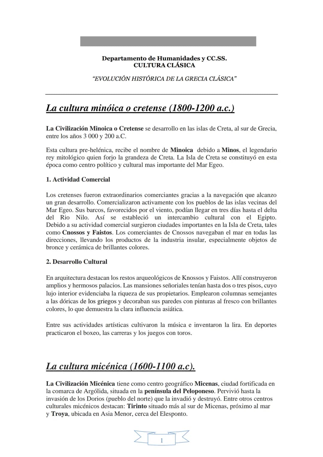 Departamento de Humanidades y CC.SS.
CULTURA CLÁSICA
"EVOLUCIÓN HISTÓRICA DE LA GRECIA CLÁSICA"
La cultura minóica o cretense (1800-1200 а