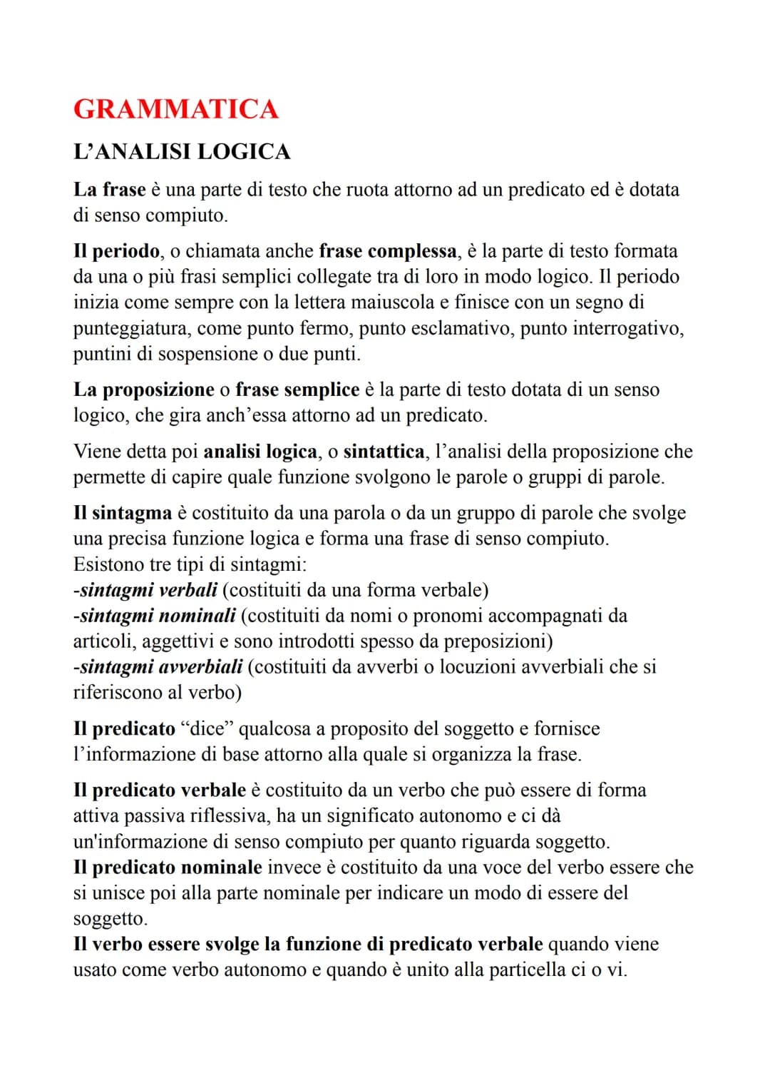 # GRAMMATICA
L'ANALISI LOGICA
La frase è una parte di testo che ruota attorno ad un predicato ed è dotata
di senso compiuto.
Il periodo,