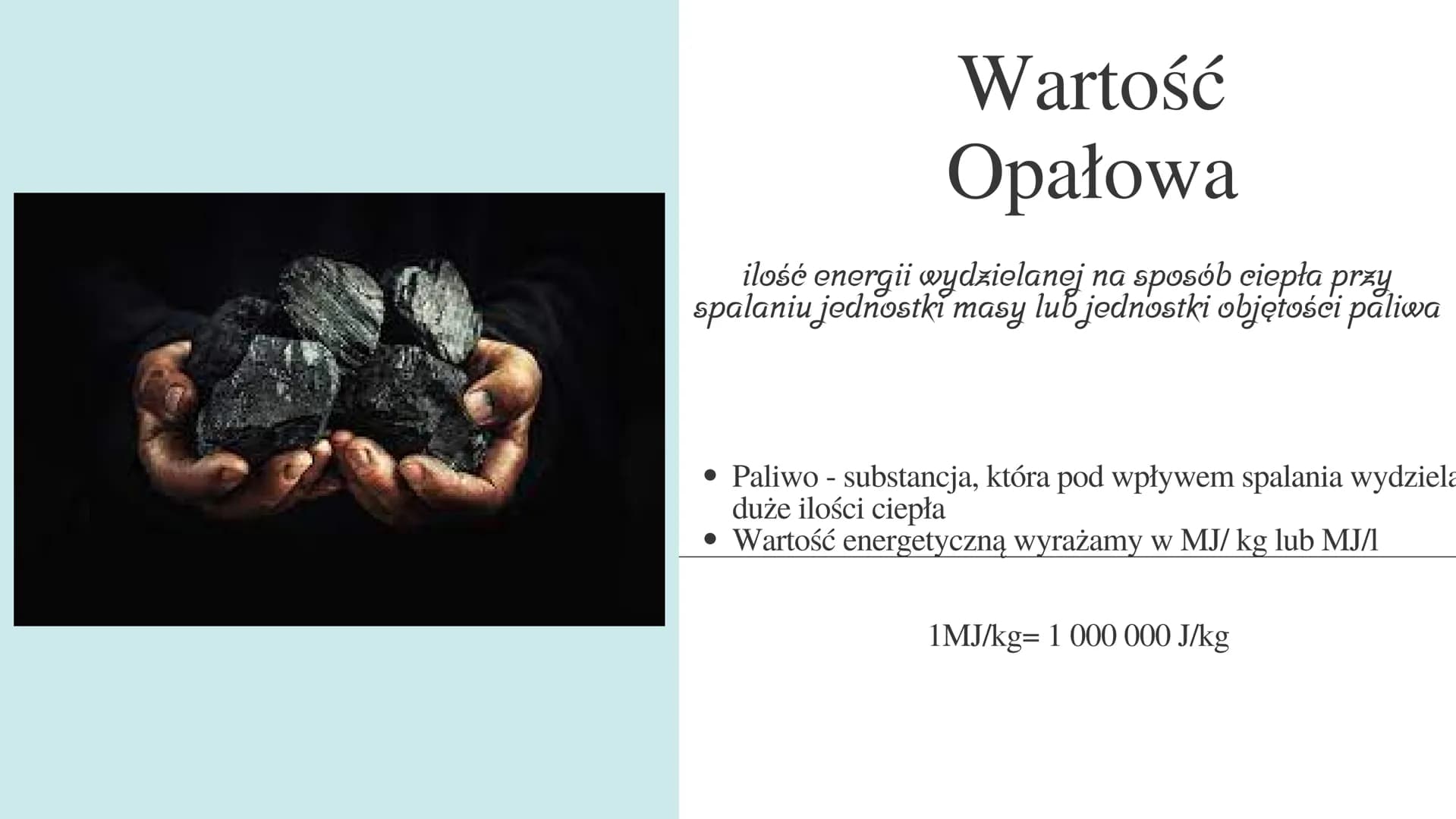 # Wartość
energetyczna
Natalia Konwerska # Wartość
Opałowa
ilość energii wydzielanej na sposób ciepła przy
spalaniu jednostki masy lub je
