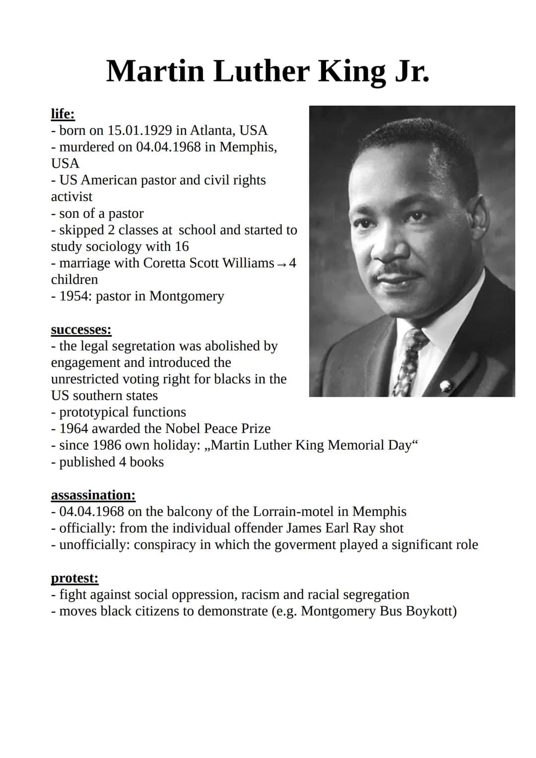 ## Martin Luther King Jr.
life:
- born on 15.01.1929 in Atlanta, USA
- murdered on 04.04.1968 in Memphis,
USA
- US American pastor and civi