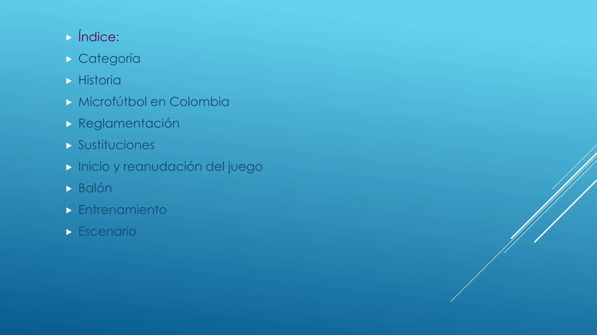 # FUTBOL SALA - Índice:
- Categoría
- Historia
- Microfútbol en Colombia
- Reglamentación
- Sustituciones
- Inicio y reanudación del juego
-
