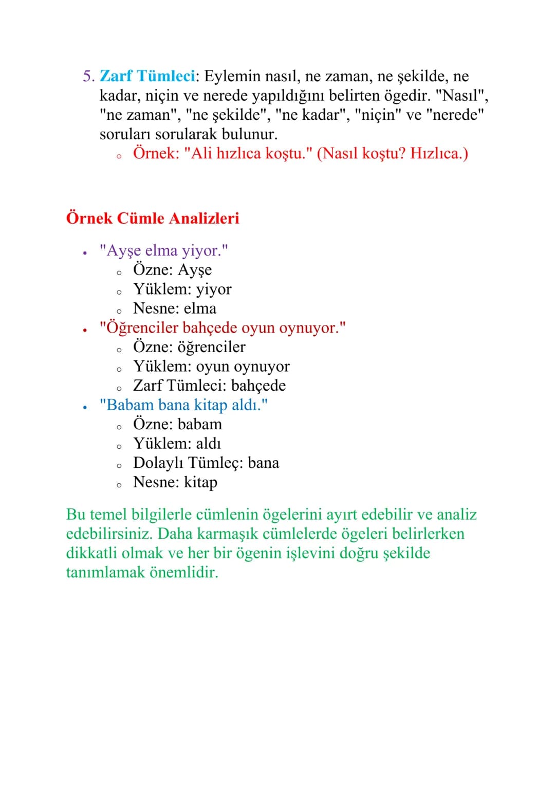 # CÜMLENİN ÖGELERİ
Cümlenin ögeleri, bir cümledeki kelimelerin ya da kelime
gruplarının cümlede üstlendikleri görevleri ifade eder. Türkçe