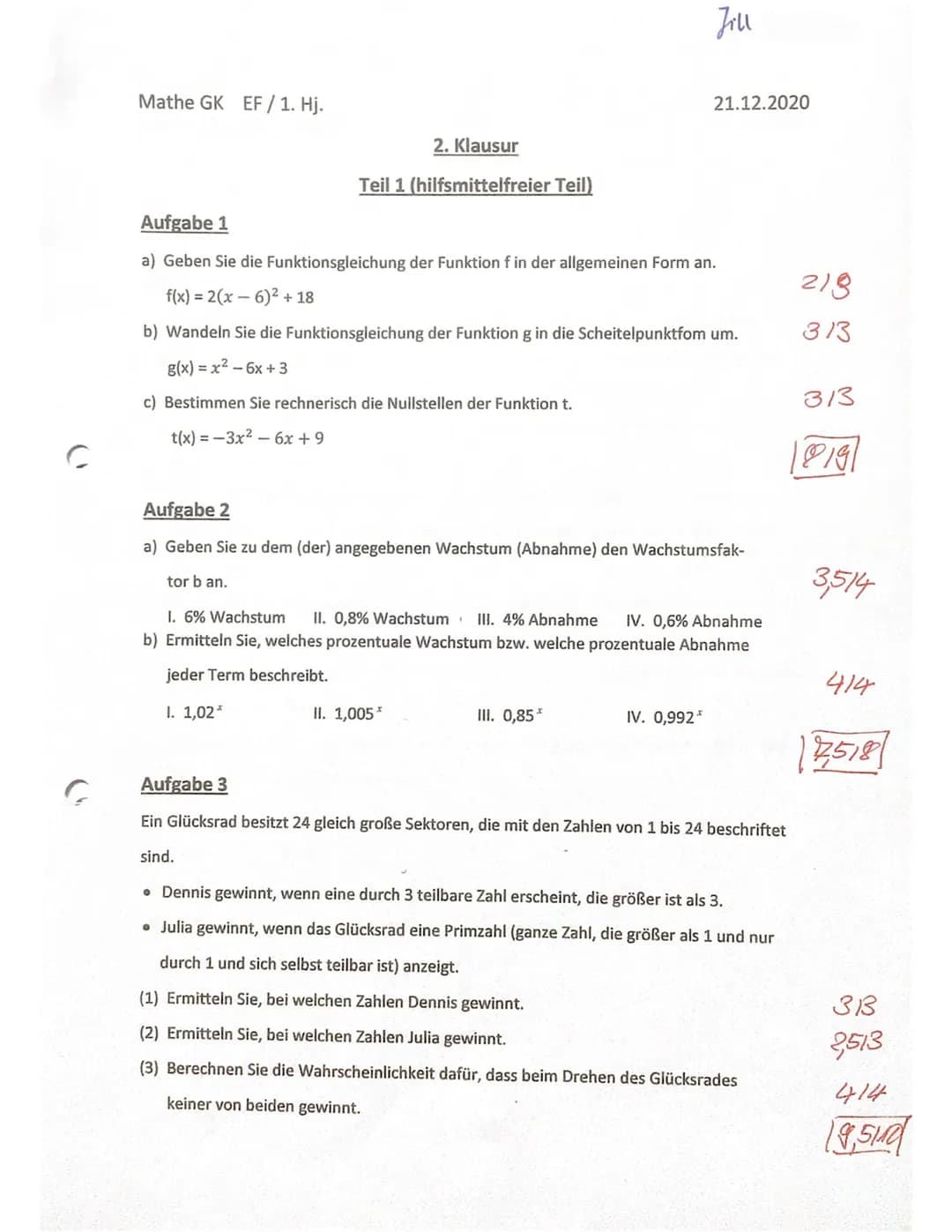 Jill
Mathe GK EF/1. Hj.
2. Klausur
Teil 1 (hilfsmittelfreier Teil)
21.12.2020
218
313
313
18/9/
Aufgabe 1
a) Geben Sie die Funktions