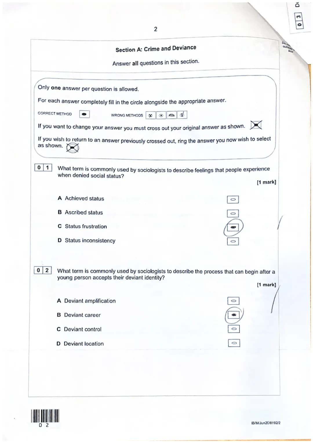 2
Section A: Crime and Deviance
Answer all questions in this section.
Only one answer per question is allowed.
For each answer completely