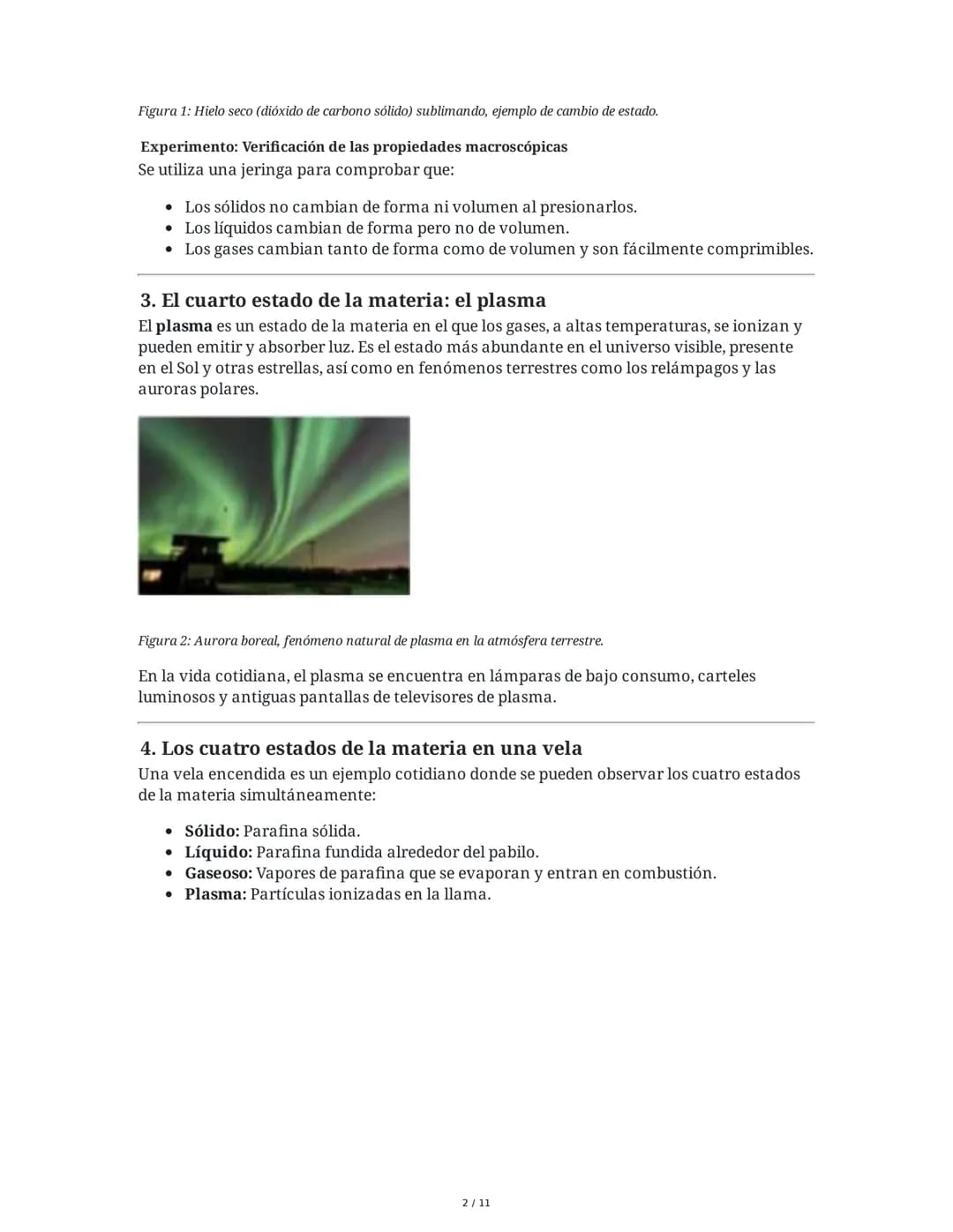--- OCR Start ---
La materia y sus propiedades
1. ¿Qué es la materia?
La materia es todo aquello que nos rodea, ocupa un lugar en el espacio