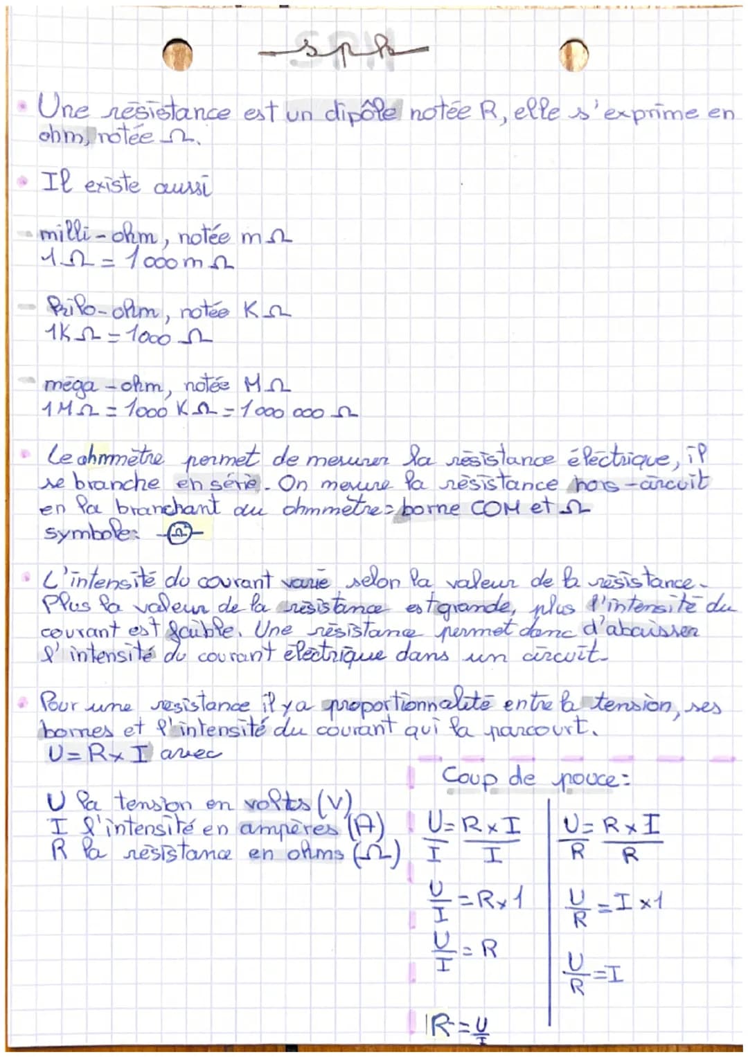 sp
• Une resistance est un dipôle notée R, elle s'exprime en
ohm, roteen.
• Il existe aussi
milli-ohm, notée m
1.5= 1000 m
Prilo-ohm, no