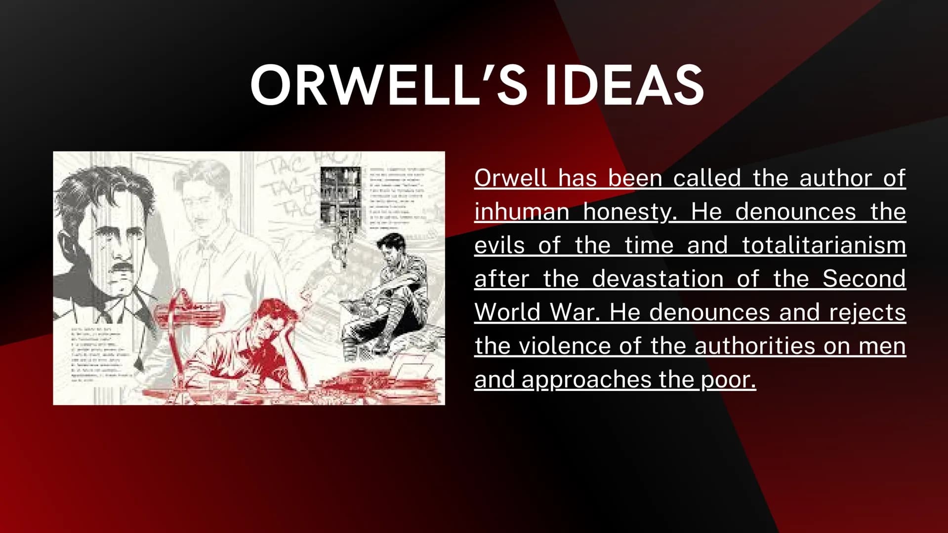 # George
# Orwell and
# Animal Farm # George Orwell
• His real name is Eric Arthur Blair, born in India in 1903
• He was a member of a m