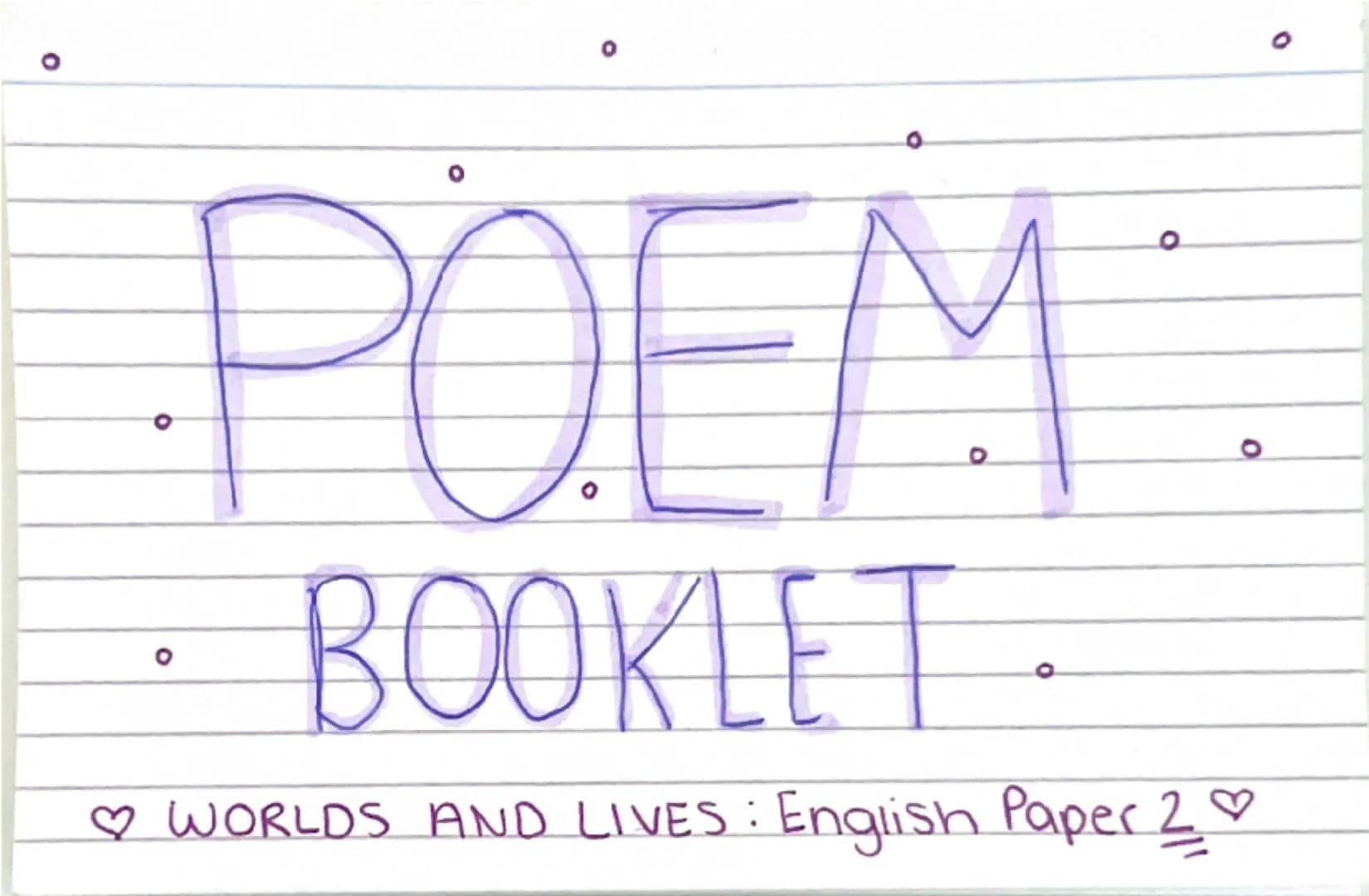 # POEM
BOOKLET
♡ WORLDS AND LIVES : English Paper 2 ♡ Homing
context: Liz is from black country andthis poem
centres on the significance o