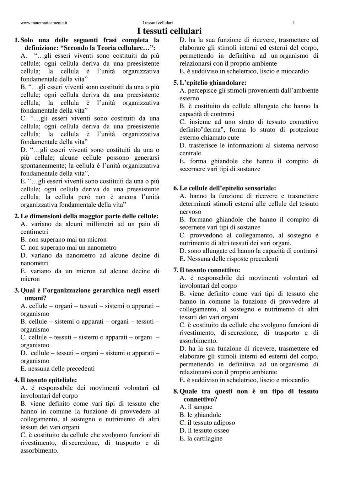 # I tessuti cellulari
I tessuti cellulari
www.matematicamente.it
1. Solo una delle seguenti frasi completa la
definizione: "Secondo la Teor
