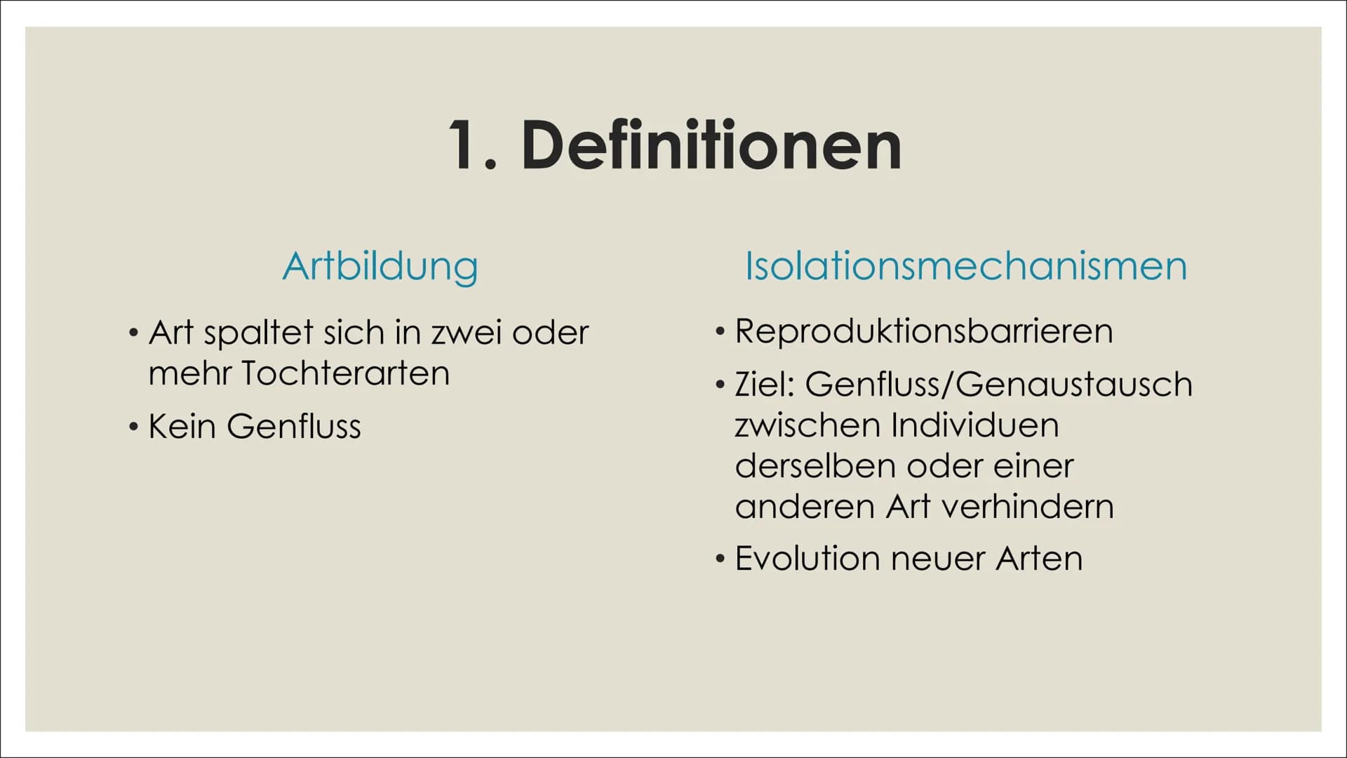 # ARTBILDUNG UND
# ISOLATIONSMECHANISMEN Inhalt
1. Definitionen
2. Artbildung
1. Artkonzepte
2. Formen der Artbildung
4. Quellenver