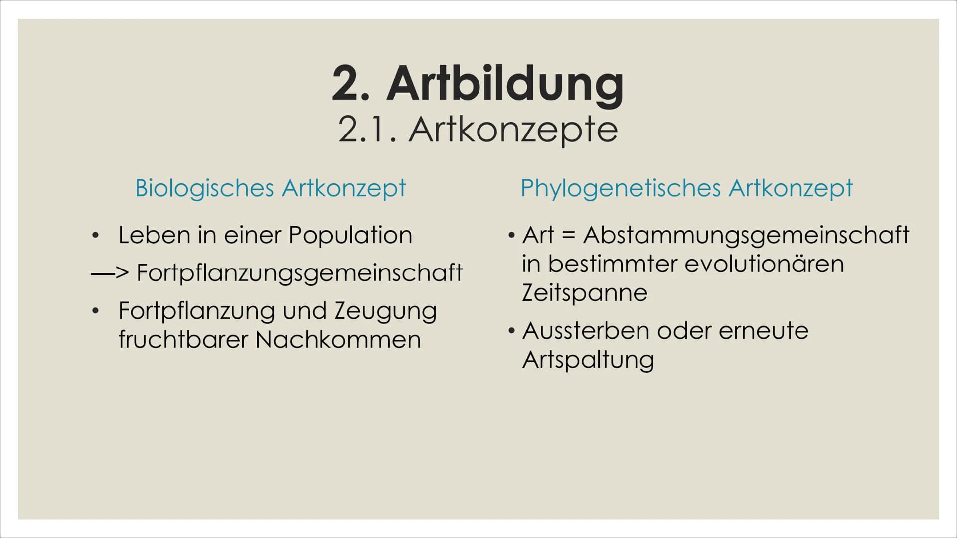 # ARTBILDUNG UND
# ISOLATIONSMECHANISMEN Inhalt
1. Definitionen
2. Artbildung
1. Artkonzepte
2. Formen der Artbildung
4. Quellenver