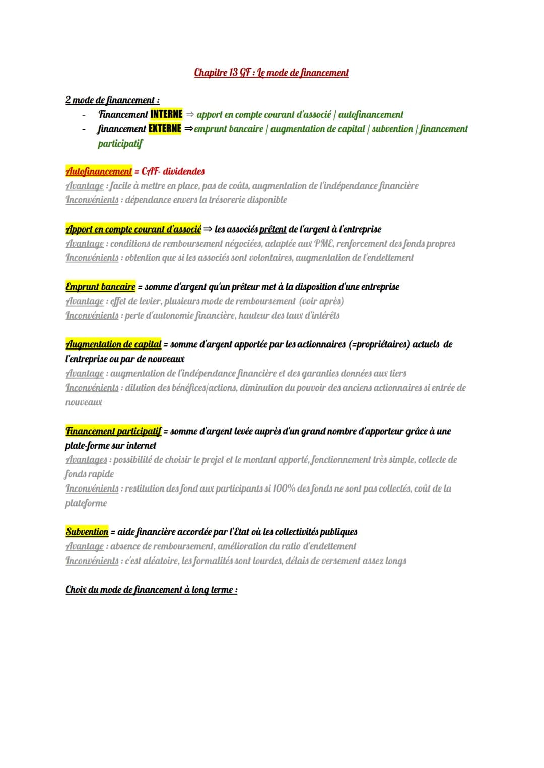 2 mode de financement:
- Financement INTERNE $\Rightarrow$ apport en compte courant d'associé | autofinancement
- financement EXTERNE $\Rig