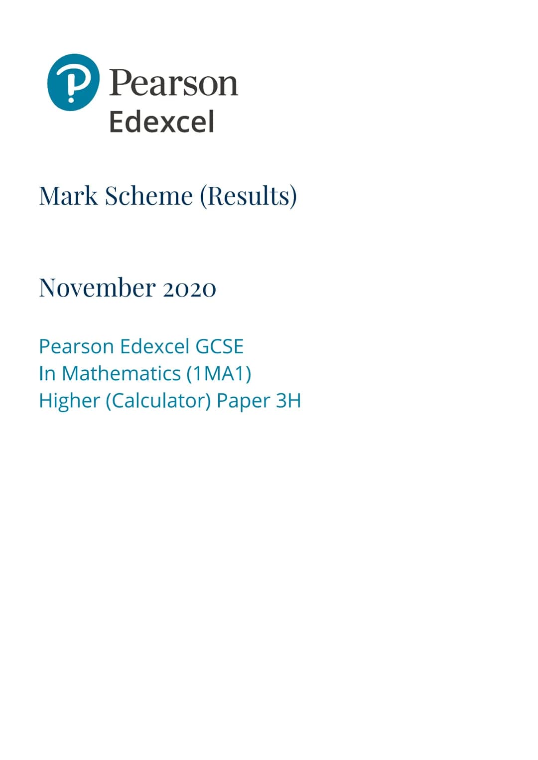 Pearson
Edexcel
Mark Scheme (Results)
November 2020
Pearson Edexcel GCSE
In Mathematics (1MA1)
Higher (Calculator) Paper 3H Edexcel and B
