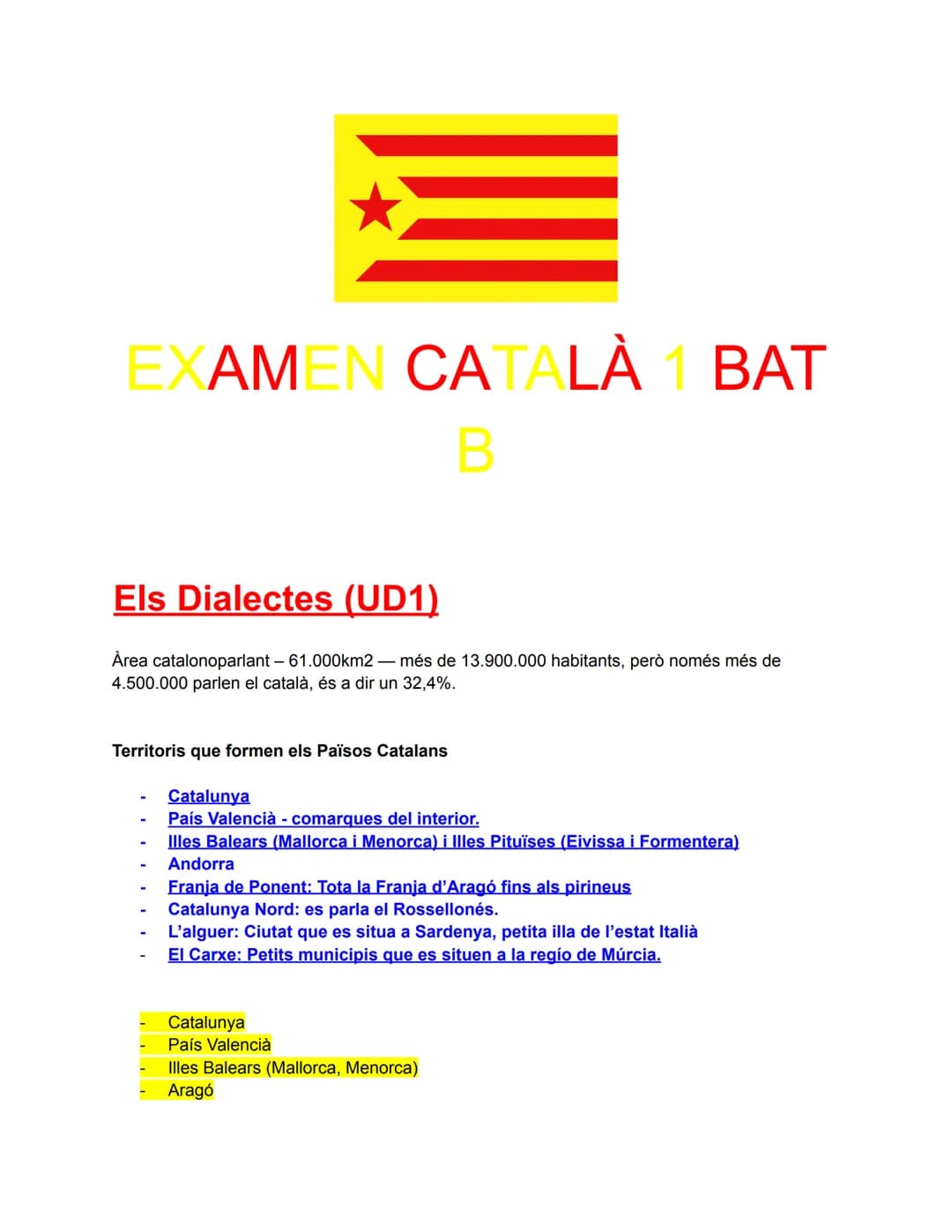 # EXAMEN CATALÀ 1 BAT
B
## Els Dialectes (UD1)
Àrea catalonoparlant - 61.000km2
més de 13.900.000 habitants, però només més de
4.500.000
