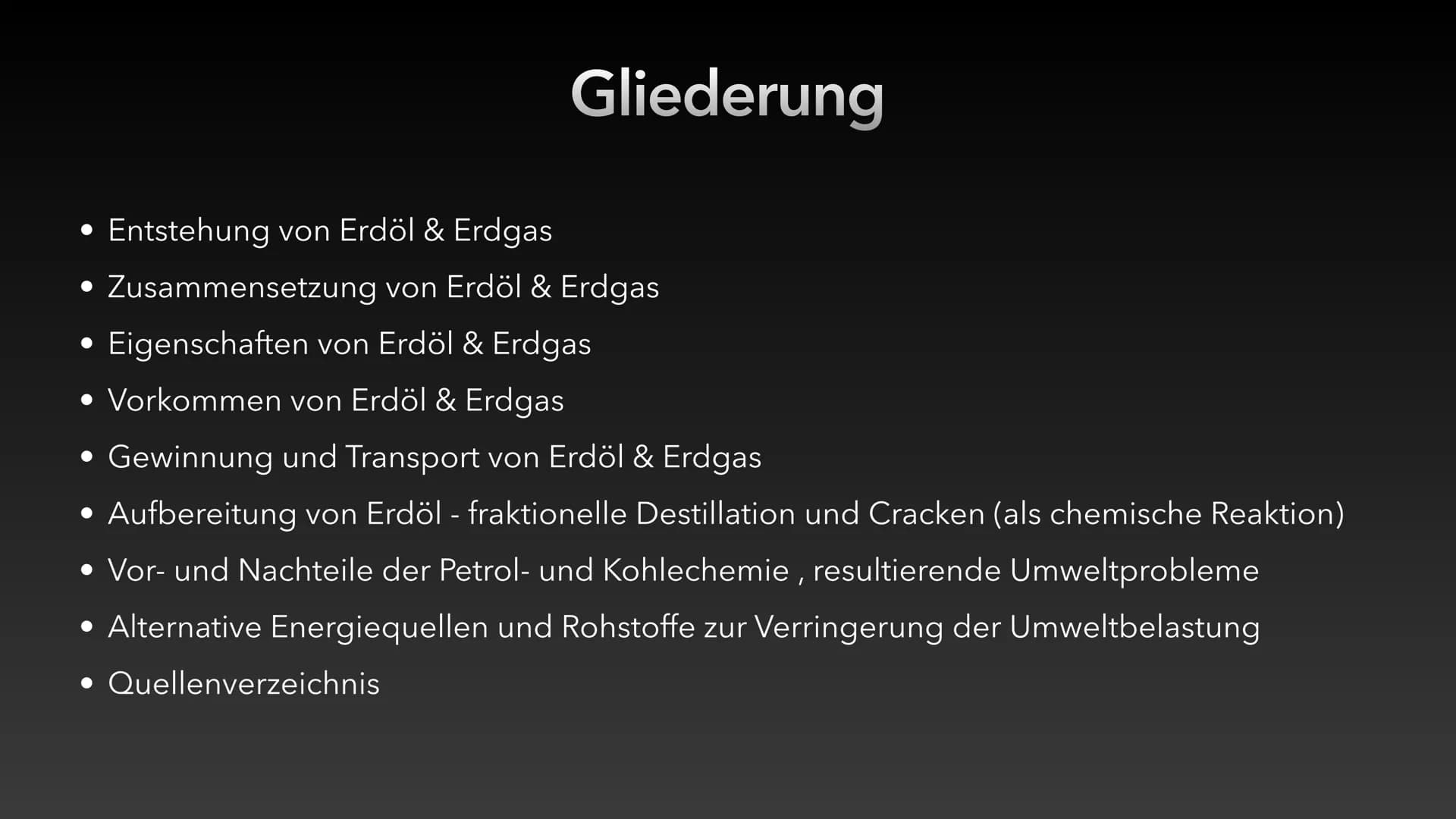 # Erdöl und Erdgas als fossile
## Rohstoffe und Energieträger # Gliederung
- Entstehung von Erdöl & Erdgas
- Zusammensetzung von Erdöl & Er