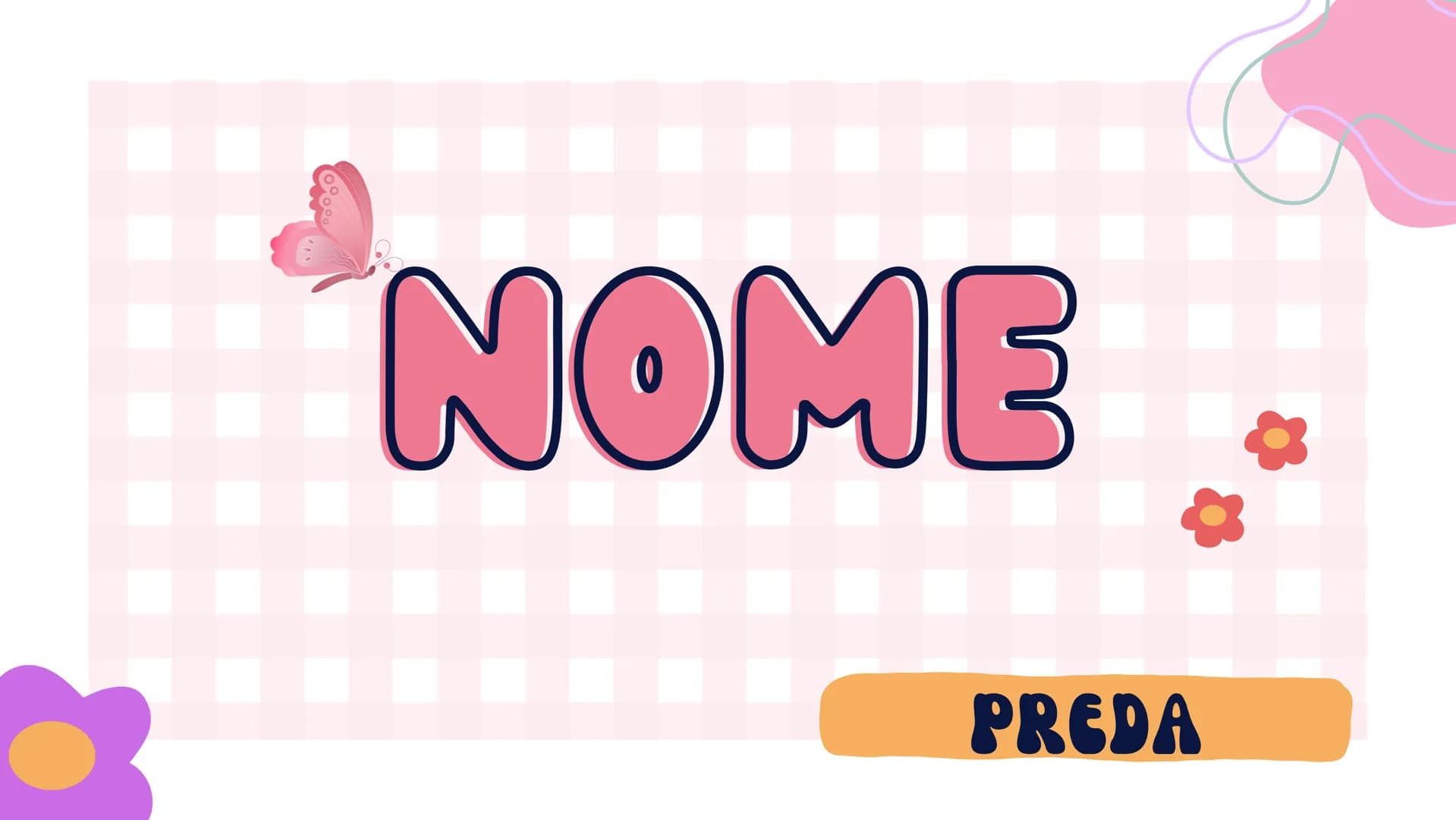# NOME
PREDA # CHE COS'È IL NOME?
Il Nome è una parte
variabile del discorso.
??
/ IL NOME
PUÒ ESSERE
SINGOLARE
riferendosi a
un solo
og