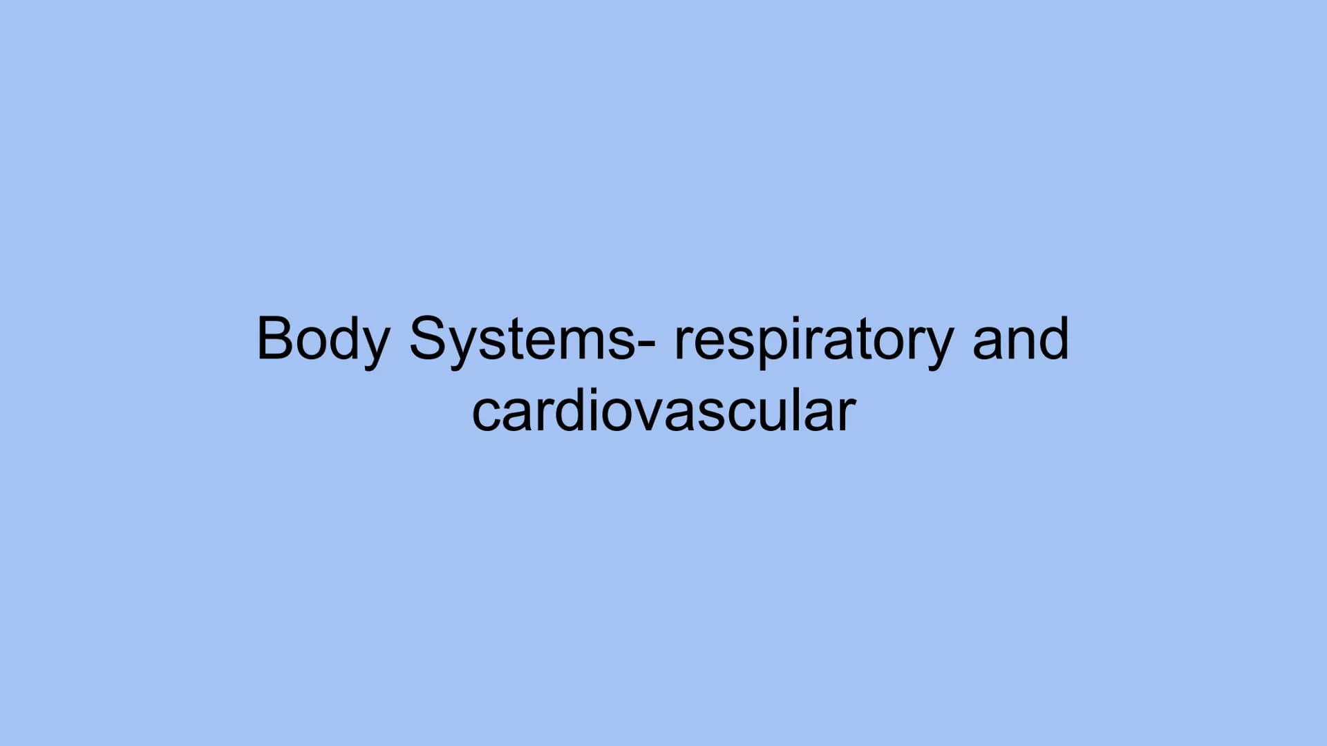 Body Systems- respiratory and cardiovascular # Body systems - respiratory
The respiratory system.
- Functions - take oxygen into the body