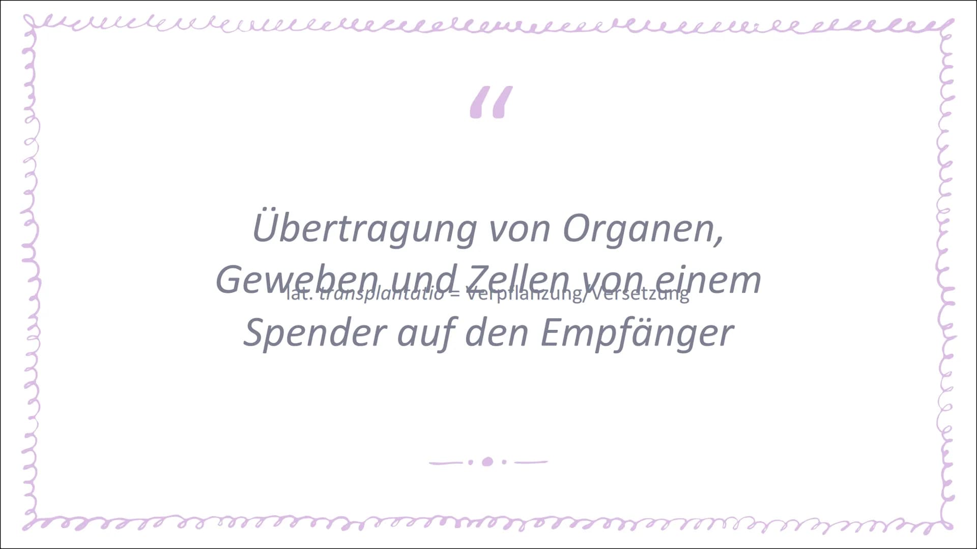 # ORGANTRANSPLANTATIONEN
GFS BIOLOGIE JL
MELINA TOURPOUZIDIS GLIEDERUNG
- Definition
- Geschichte der Transplantation
- Allgemeines
- W