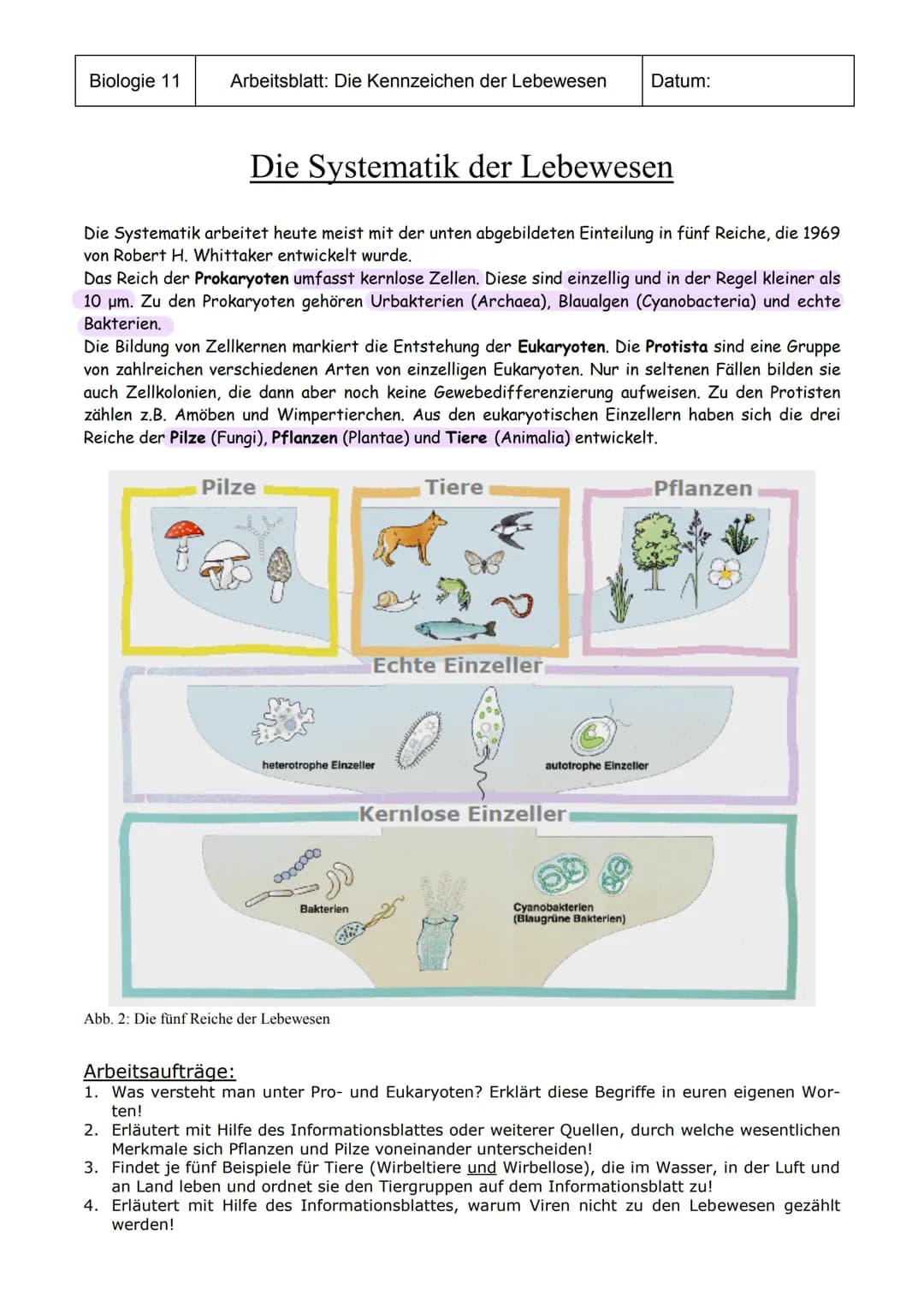 Biologie 11
Arbeitsblatt: Die Kennzeichen der Lebewesen Datum:
# Die Systematik der Lebewesen
Die Systematik arbeitet heute meist mit der