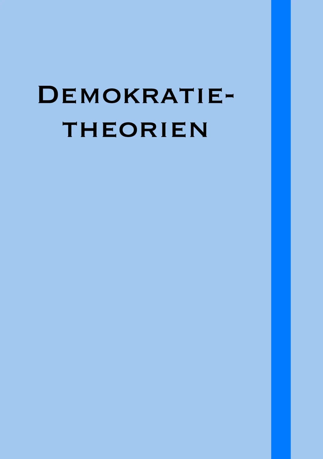 # DEMOKRATIE-
THEORIEN # IDENTITÄTSDEMOKRATIE
plebiszitare Demokratie
Ablehnung von Parteien/Verbände = stören
- nur Plebiszite (Volksabst