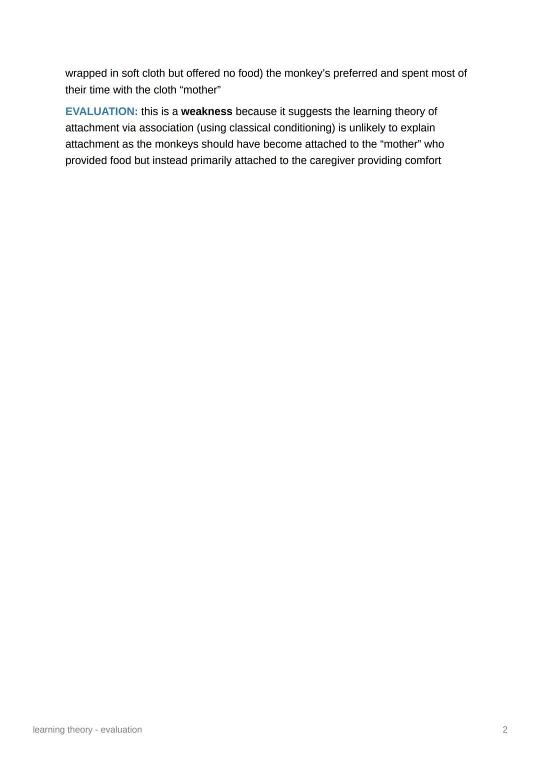 learning theory - evaluation
POINT: learning theory can provide an adequate explanation of how attachments
form
EVIDENCE: for example, we