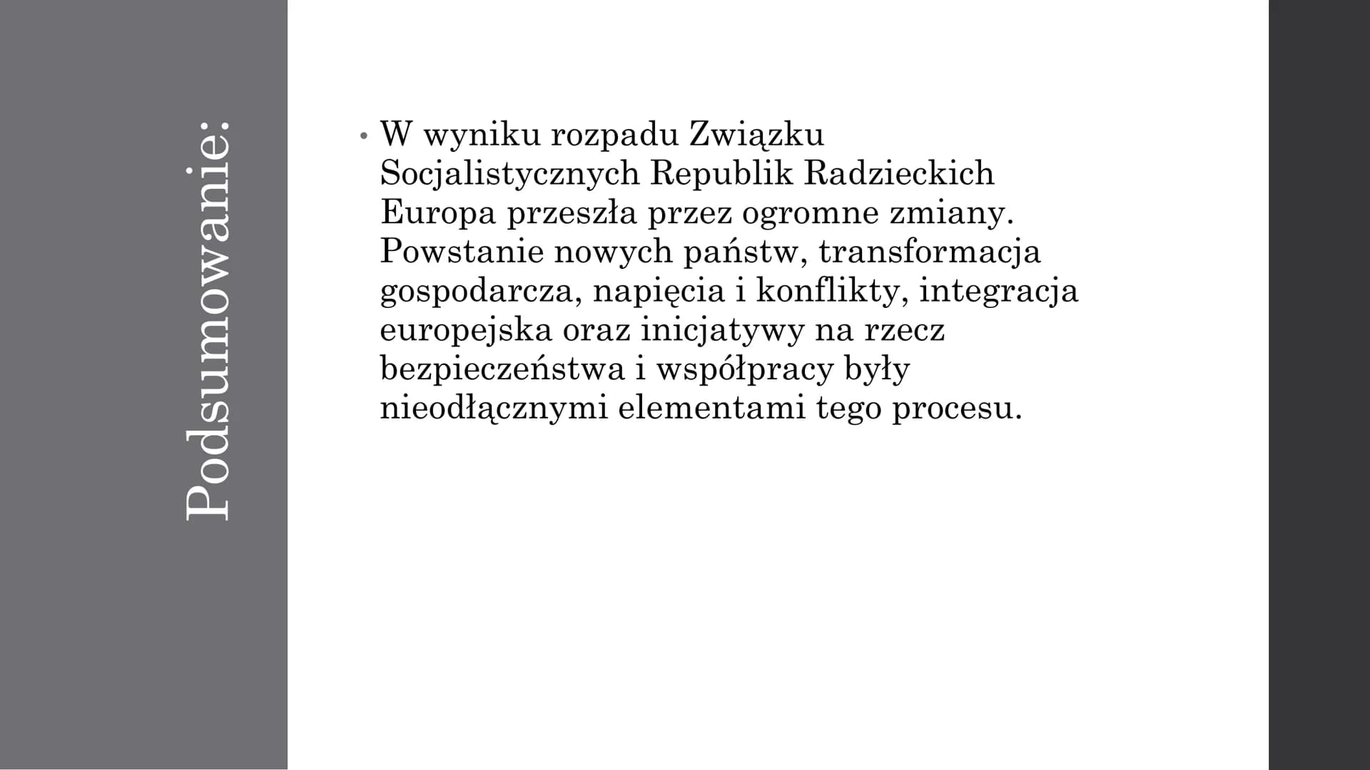 "Europa po rozpadzie
Związku
Socjalistycznych
Republik Radzieckich" Rozpad ZSRR w 1991 roku miał ogromne
konsekwencje dla całego kontynentu