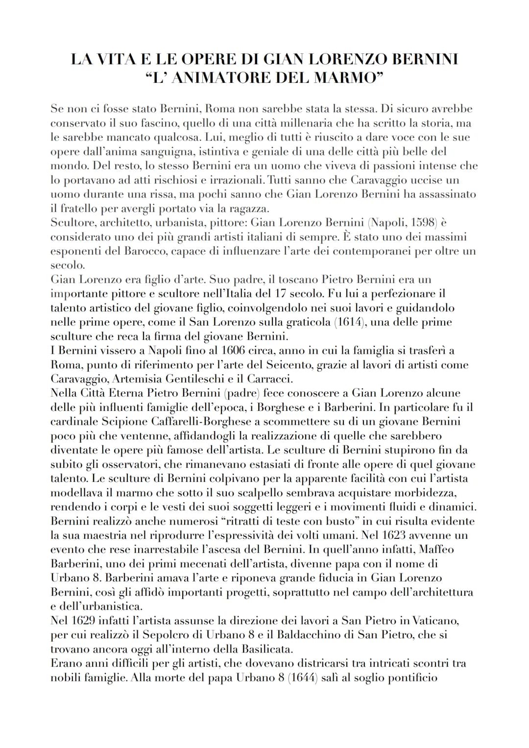 # LA VITA E LE OPERE DI GIAN LORENZO BERNINI
"L' ANIMATORE DEL MARMO"
Se non ci fosse stato Bernini, Roma non sarebbe stata la stessa. Di