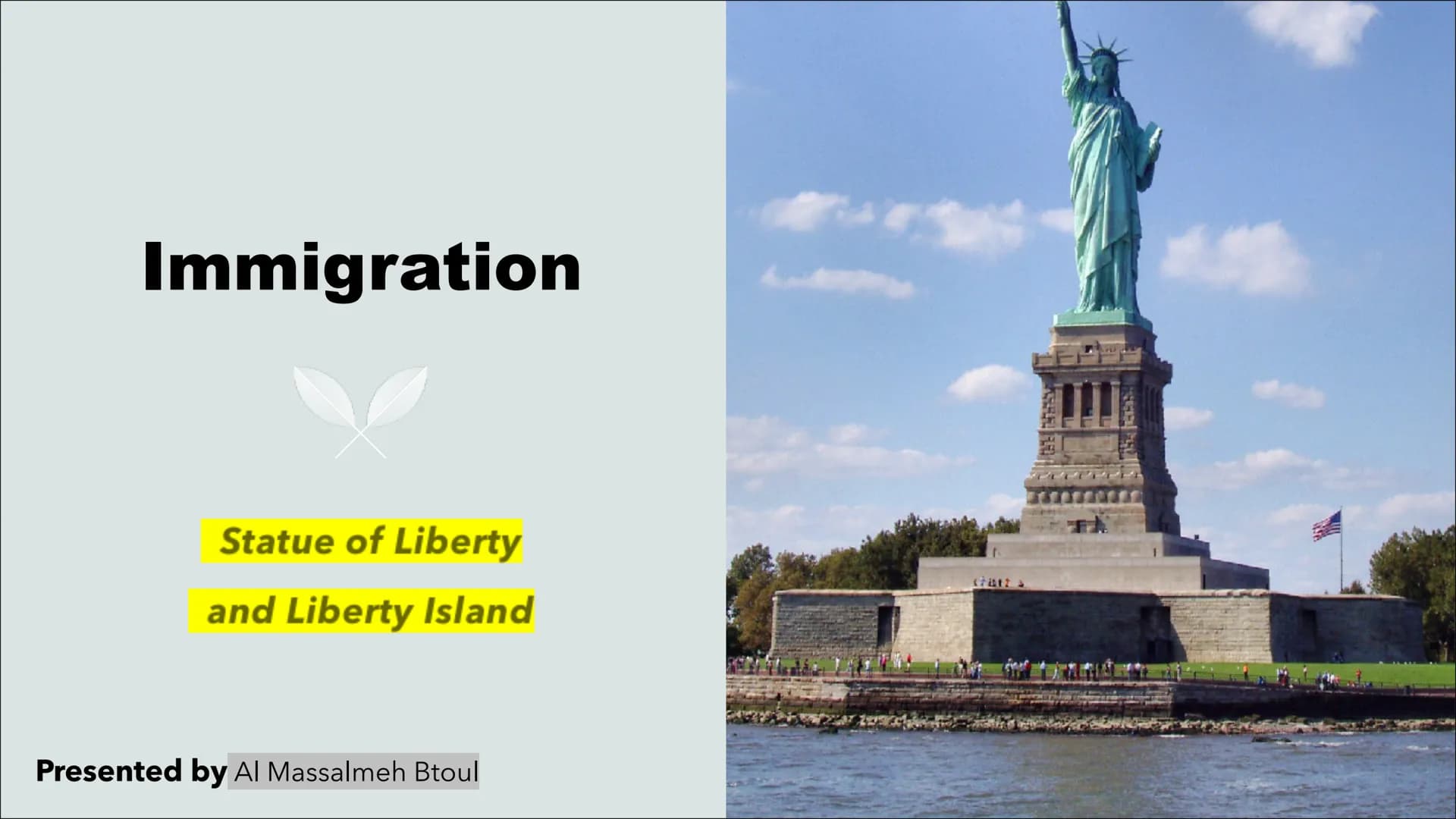# Immigration
Statue of Liberty
and Liberty Island
Presented by Al Massalmeh Btoul # Structur:
1. What is the statue of liberty and libe