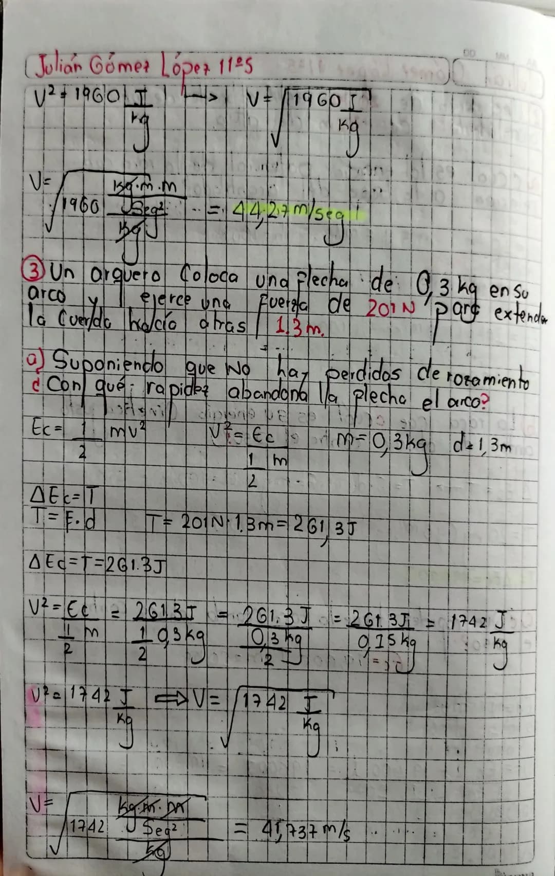 # Julián Gómez López 11:5
Emi Em
Conservación de Energía Mecanica
Em Ect EP = Constante
Se Sobe un bulto de Gereales de 98 N desde
el Di