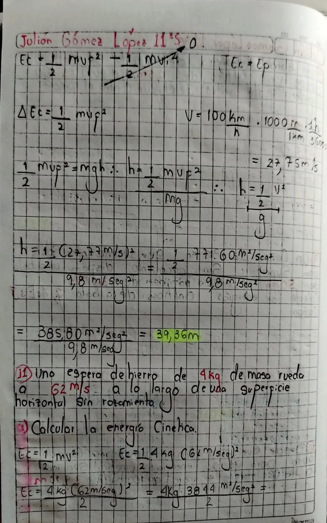 # Julián Gómez López 11:5
Emi Em
Conservación de Energía Mecanica
Em Ect EP = Constante
Se Sobe un bulto de Gereales de 98 N desde
el Di