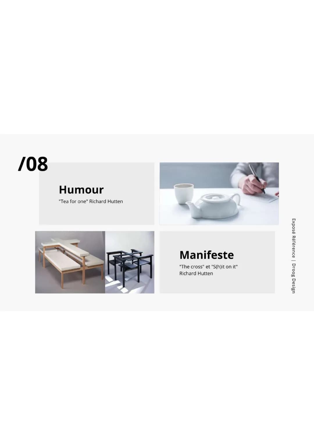 /01
DROOG
DESIGN
Exposés références
Iban DARD--MERLE | 2022 # /02
Exposé Référence | Droog Design
Histoire
Jurgen Bey
Richard Hutten