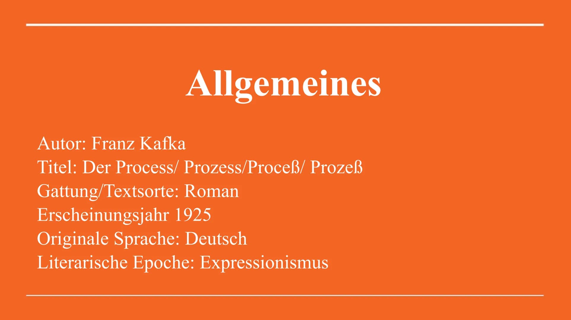 # Der Prozess
DER PROCESS
NACH FRANZ KAFKA
KAFKA - WORTELIER - MAIRWITZ Allgemeines
Autor: Franz Kafka
Titel: Der Process/ Prozess/Proce