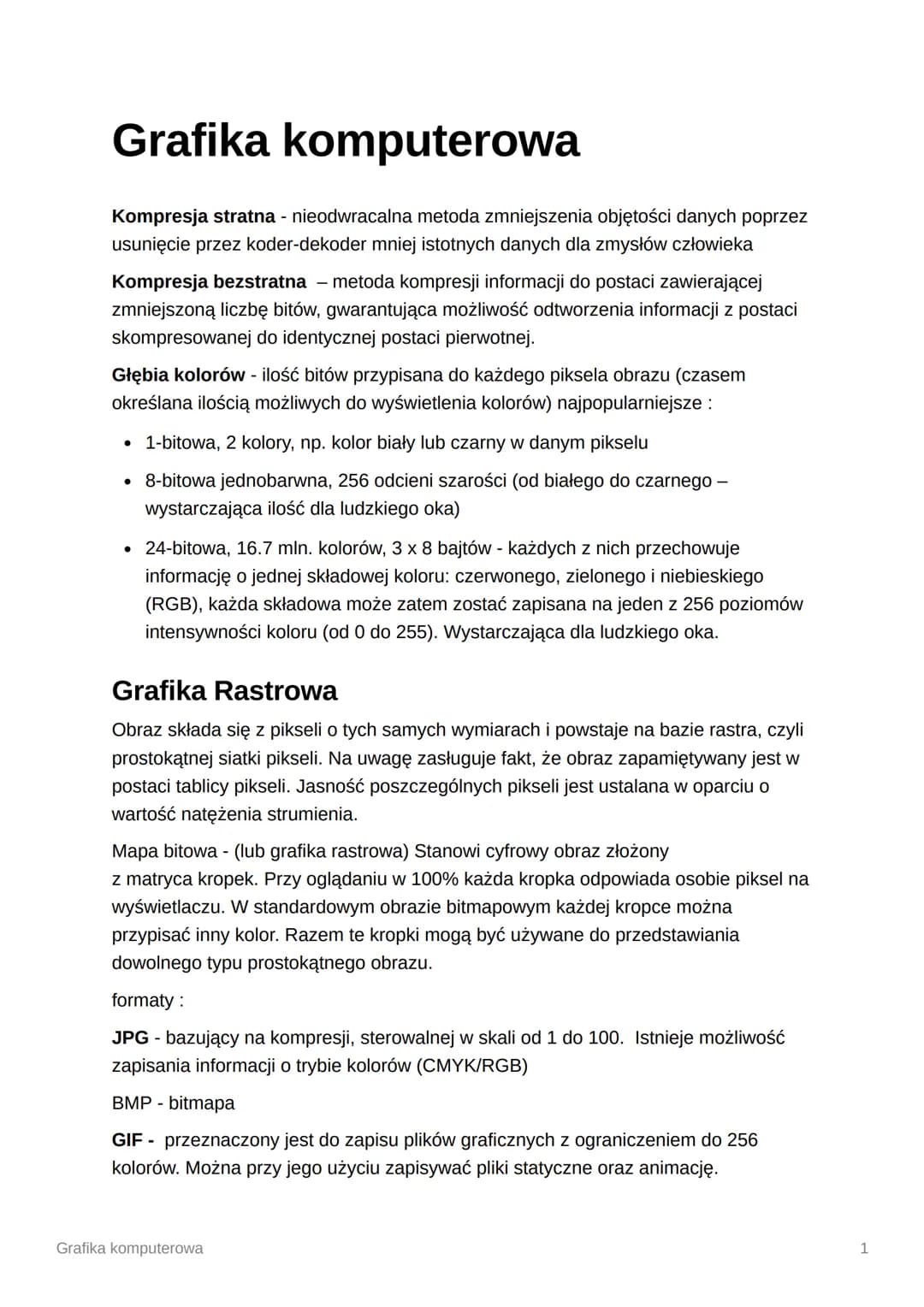 # Grafika komputerowa
Kompresja stratna - nieodwracalna metoda zmniejszenia objętości danych poprzez
usunięcie przez koder-dekoder mniej is