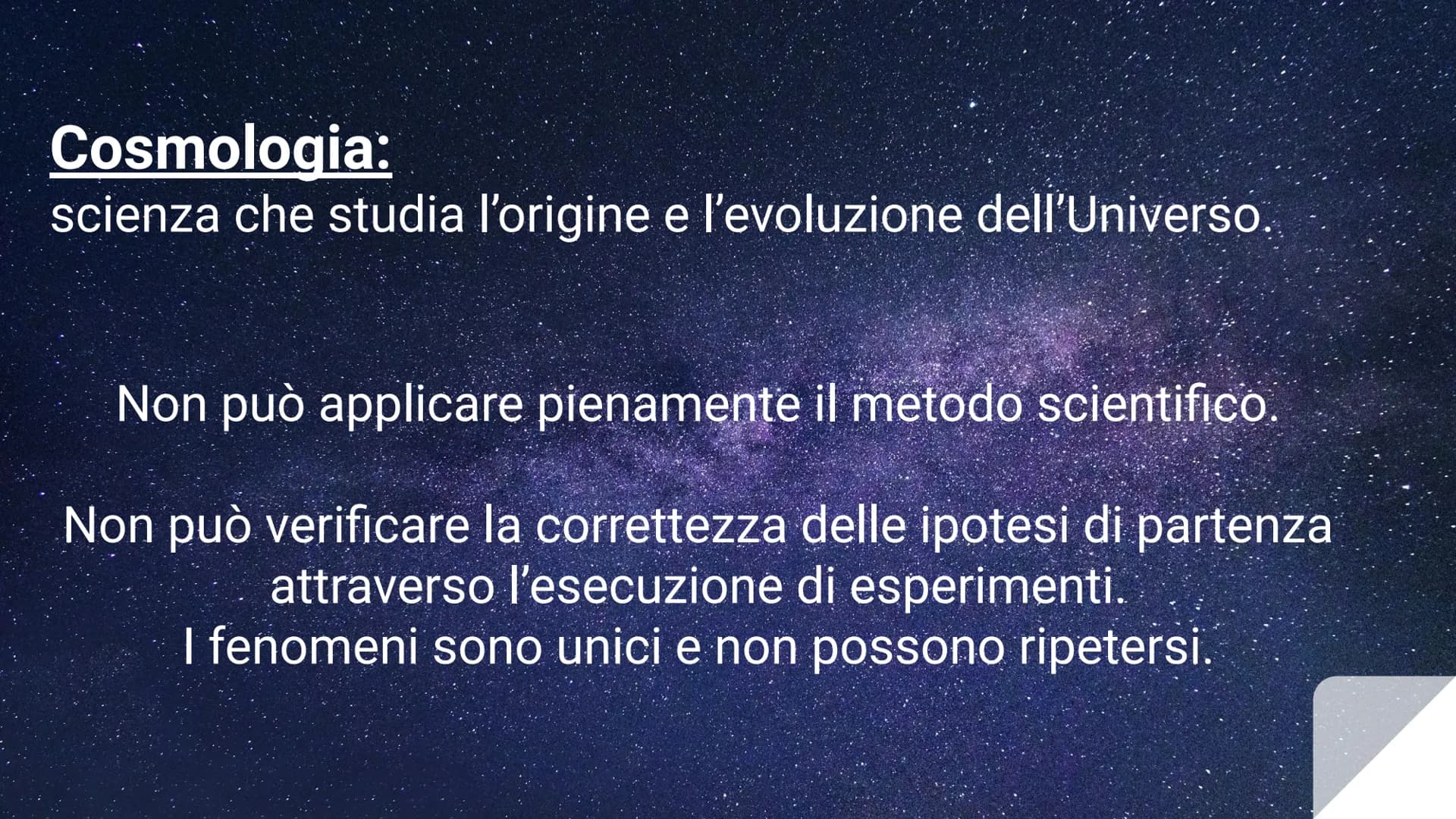 # ORIGINE
# DELL'UNIVERSO Universo:
Insieme dei corpi celesti (stelle, galassie,
pianeti, materia, energia) che circonda la Terra.
Solo un