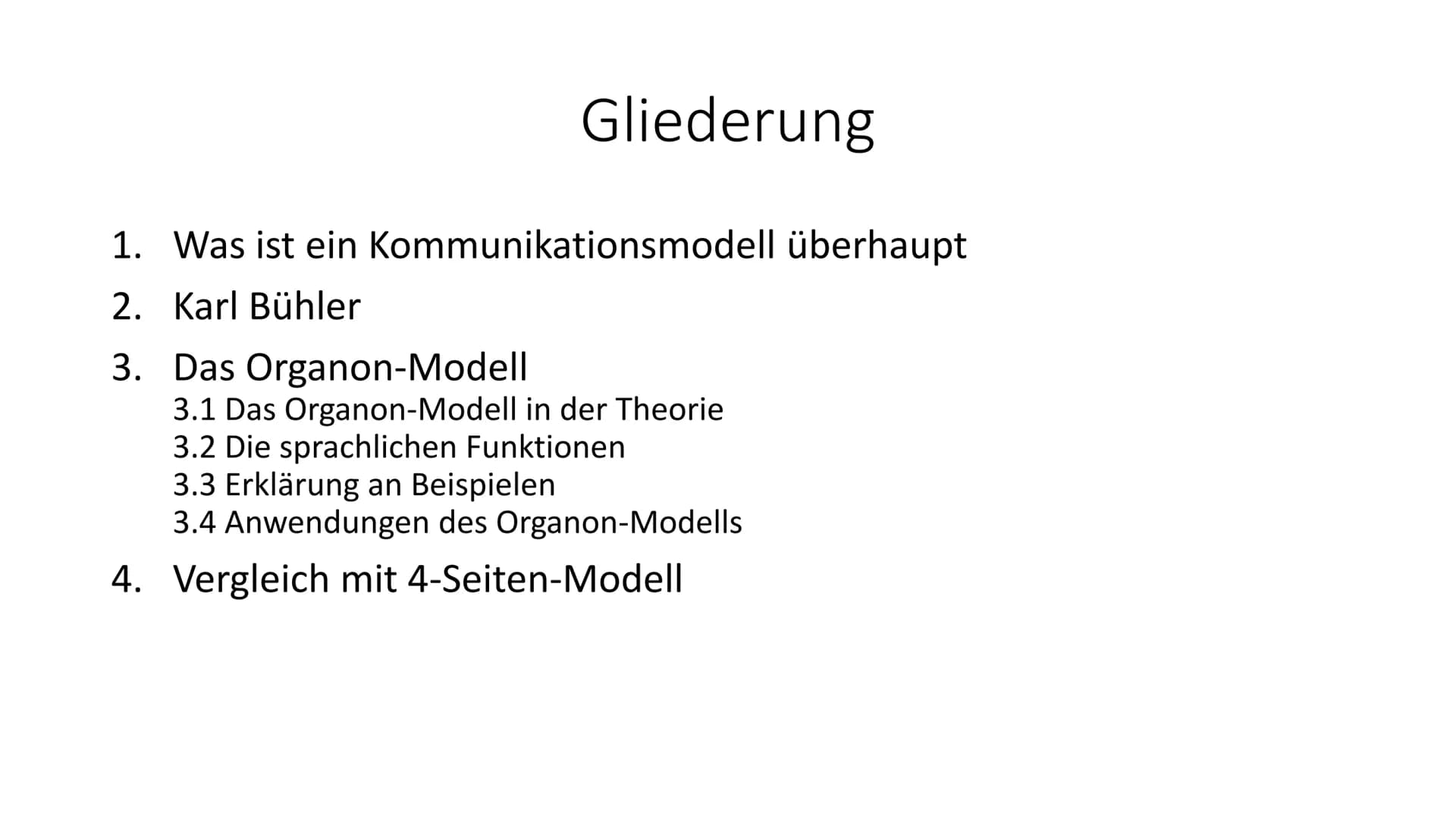 # Das Organon-Kommunikationsmodell von
# Karl Bühler # Gliederung
1. Was ist ein Kommunikationsmodell überhaupt
2. Karl Bühler
3. Das Organ