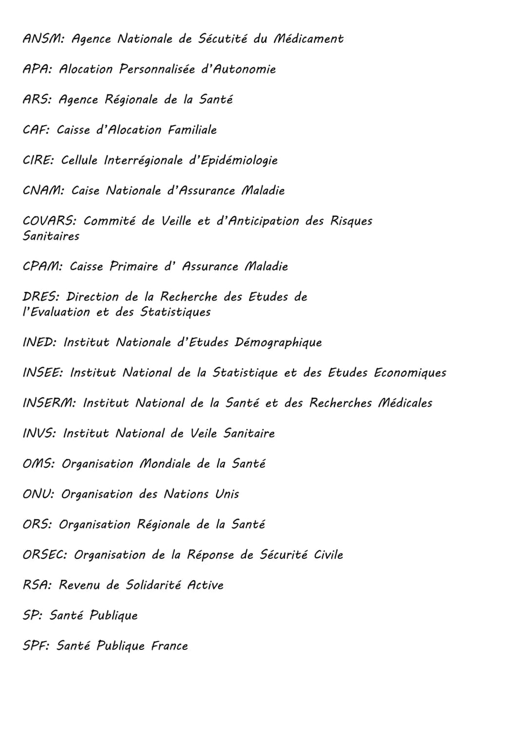 ANSM: Agence Nationale de Sécutité du Médicament
APA: Alocation Personnalisée d'Autonomie
ARS: Agence Régionale de la Santé
CAF: Caisse d