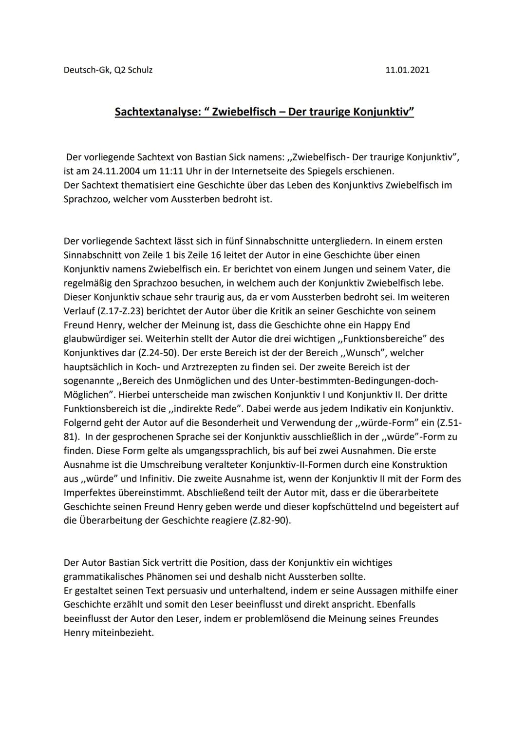 Deutsch-Gk, Q2 Schulz
11.01.2021
Sachtextanalyse: "Zwiebelfisch - Der traurige Konjunktiv"
Der vorliegende Sachtext von Bastian Sick name