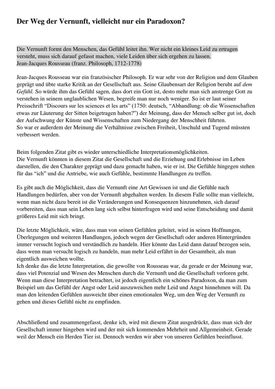 Der Weg der Vernunft, vielleicht nur ein Paradoxon?
Die Vernunft formt den Menschen, das Gefühl leitet ihn. Wer nicht ein kleines Leid zu e
