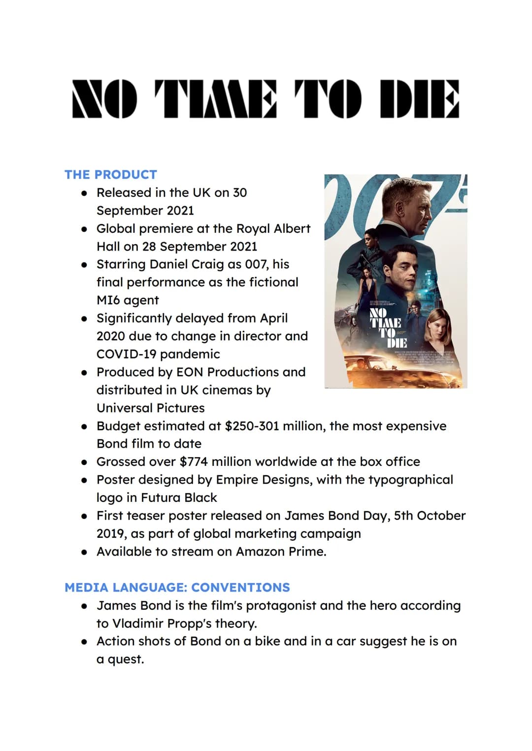 # NO TIME TO DIE
THE PRODUCT
* Released in the UK on 30
September 2021
* Global premiere at the Royal Albert
Hall on 28 September 2021