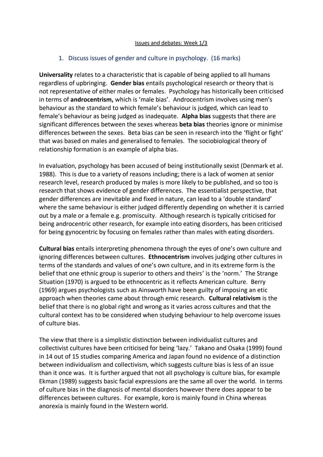 Issues and debates: Week 1/3
1. Discuss issues of gender and culture in psychology. (16 marks)
Universality relates to a characteristic th