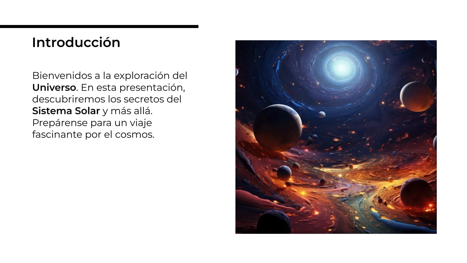Explorando el
Universo: El Sistema
Solar y Más Allá # Introducción
Bienvenidos a la exploración del
Universo. En esta presentación,
descubr
