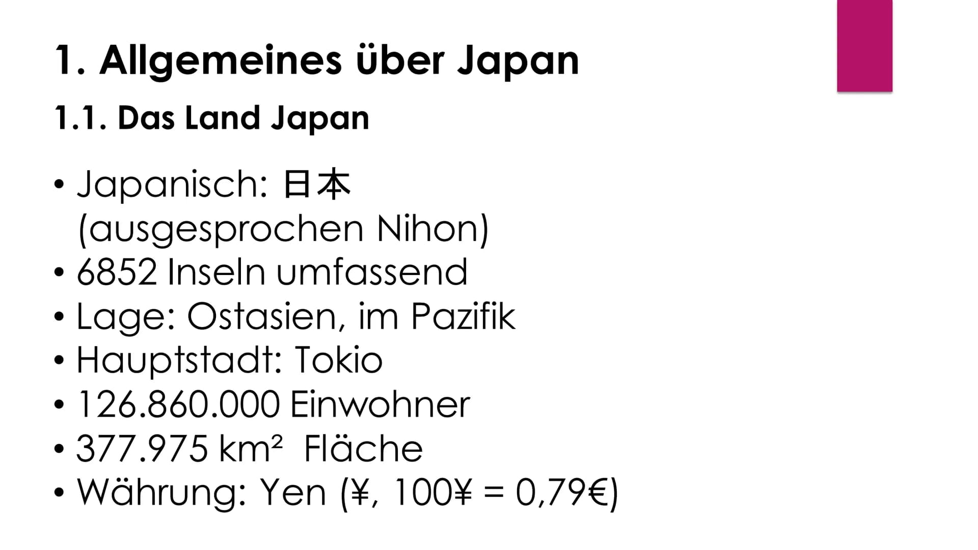 # Japan
日本 (Nihon)
Von Celine D. Inhaltsverzeichnis:
1. Allgemeines über Japan
1.1. Das Land Japan
1.2. Die japanische Flagge
1.3. Die En