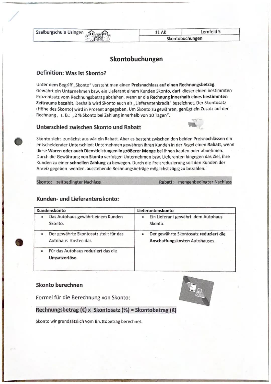 Saalburgschule Usingen
11 AK
Lernfeld 5
Skontobuchungen
Skontobuchungen
Definition: Was ist Skonto?
Unter dem Begriff „Skonto" versteh