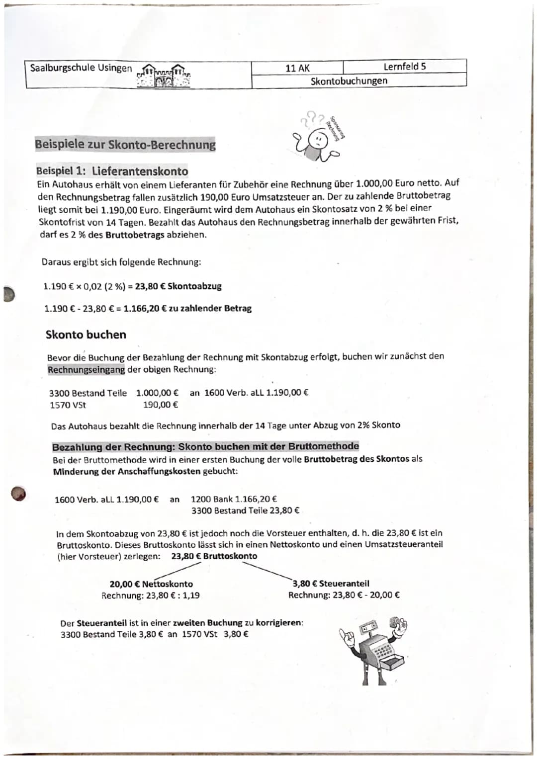 Saalburgschule Usingen
11 AK
Lernfeld 5
Skontobuchungen
Skontobuchungen
Definition: Was ist Skonto?
Unter dem Begriff „Skonto" versteh
